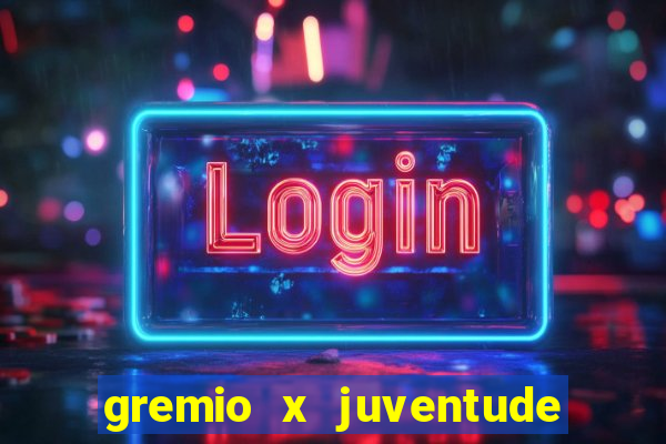 gremio x juventude ao vivo